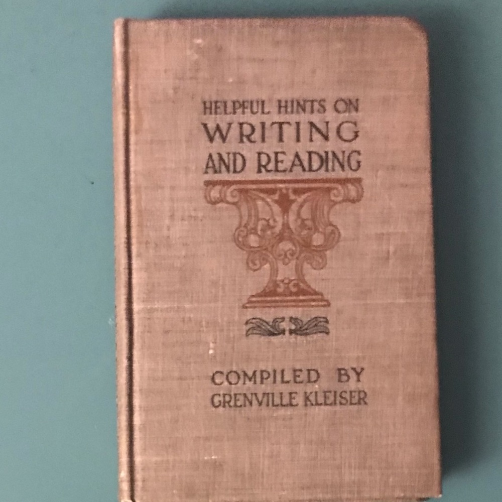 HELPFUL HINTS ON WRITING AND READING COMPILED BY GRENVILLE KLEISER 1914